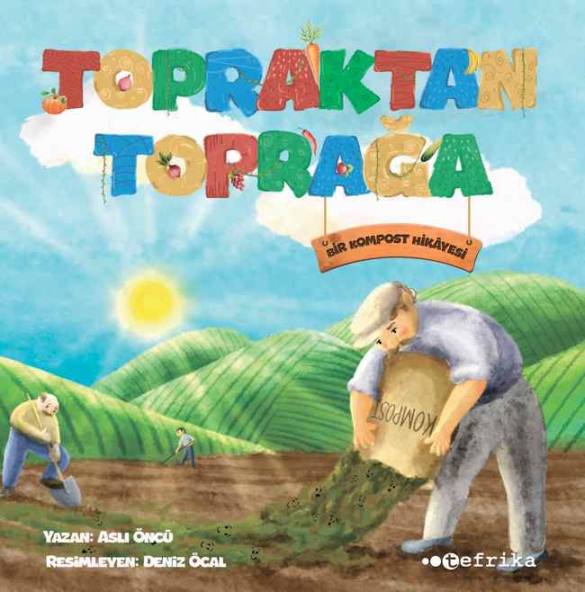 Tefrika Yayınevi’nden Çocuklara Tarım ve Sürdürülebilirlik Kitabı: "Topraktan Toprağa – Bir Kompost Hikâyesi" Raflarda!