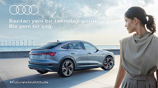 Audi'den yeni marka stratejisi: "Future is an Attitude" 