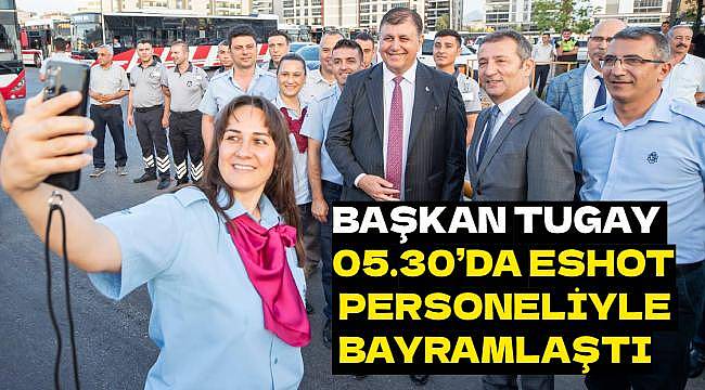 Başkan Tugay'dan ESHOT Çalışanlarına Bayram Ziyareti 