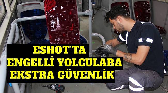 ESHOT'ta Engelli Yolculara Ekstra Güvenlik: Otobüslere Emniyet Kemerleri Takılıyor!