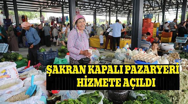 Modern Kapalı Pazaryeri Şakranlı Vatandaşların Hizmetinde 