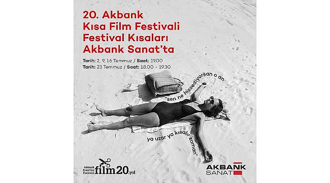 Akbank Sanat, Kısa Film Keyfini Uzatıyor: 20. Akbank Kısa Film Festivali Festival Kısaları Tekrar Seyirciyle Buluşuyor! 