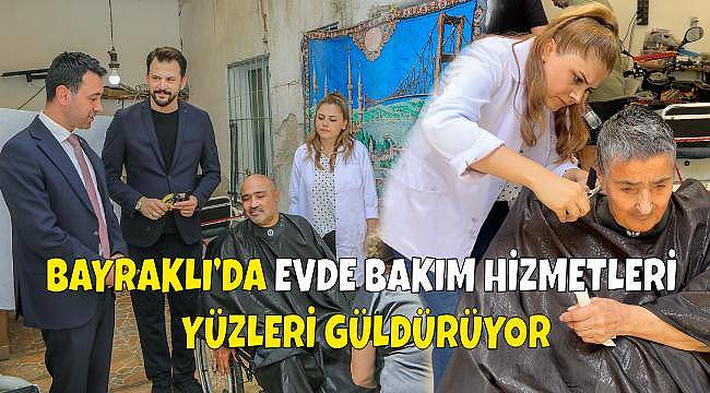 Bayraklı'da Evde Bakım Hizmetlerinin Kapsamı Genişliyor