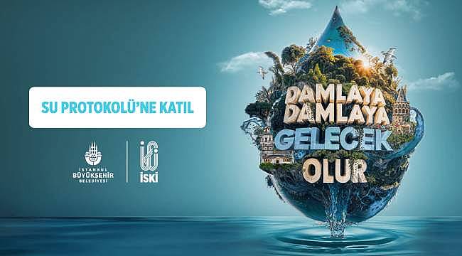 İSKİ'den Yeni Su Tasarrufu Hamlesi: 'Damlaya Damlaya Gelecek Olur' Kampanyası Başladı 