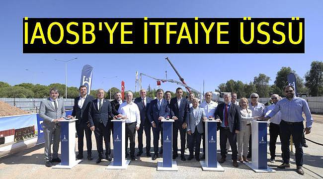 İzmir'in Sanayi Güvenliğine Büyük Katkı: İAOSB'ye İtfaiye Üssü Kuruluyor