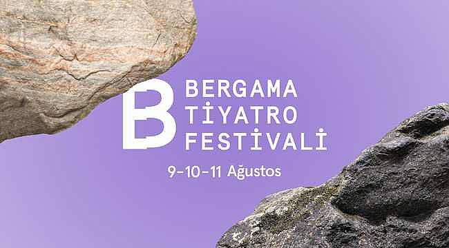 Tiyatroseverler Bergama'da Buluşuyor: Festival 9-11 Ağustos'ta 