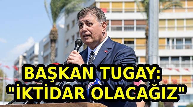 Başkan Tugay, 30 Ağustos'ta İktidar Mesajı Verdi: "Her Türlü Yanlışı Biz Durduracağız"