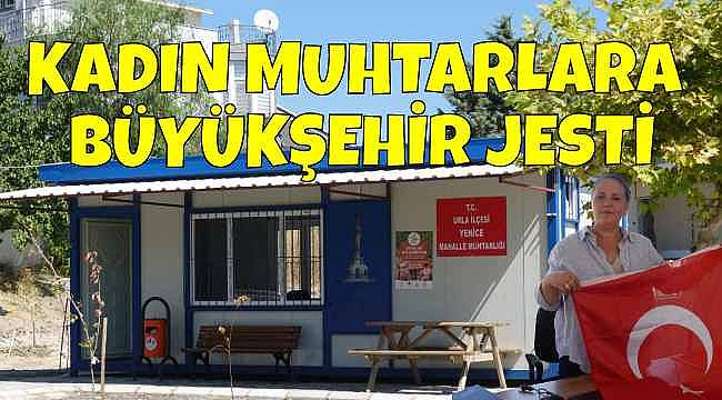 İzmir'de Kadın Muhtarlara Özel Prefabrik Ofisler Kuruluyor