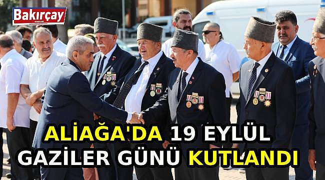 Aliağa'da Gaziler Günü: Şehitler ve Gaziler Anıldı