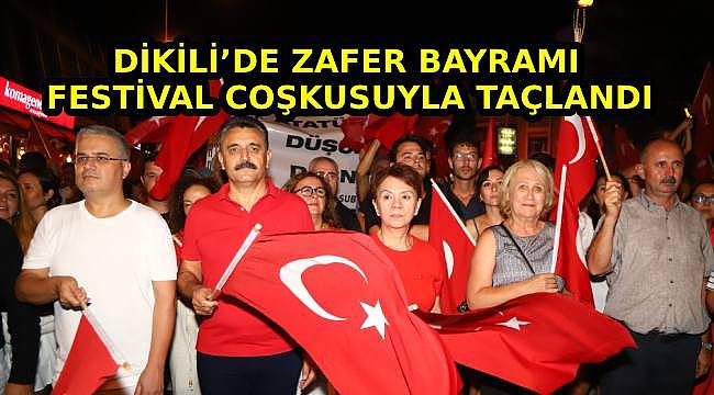 Dikili'de Çifte Coşku: Zafer Bayramı Festival Coşkusuyla Taçlandı