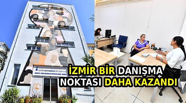 İzmir'de Bir Danışma Noktası Daha Hizmete Girdi