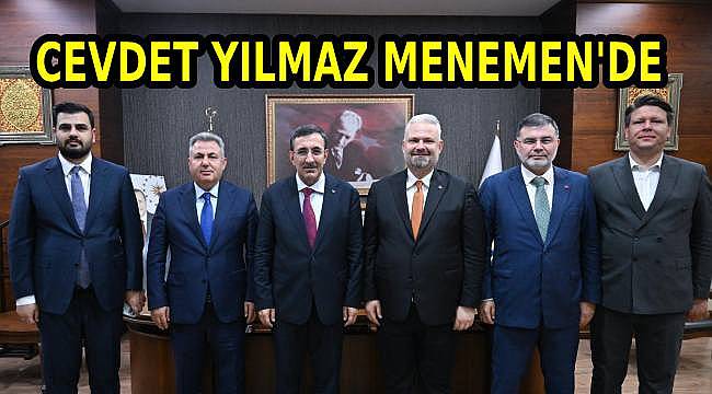 Menemen'de Tarihi Buluşma: Başkan Pehlivan, Cumhurbaşkanı Yardımcısı Yılmaz'ı Ağırladı