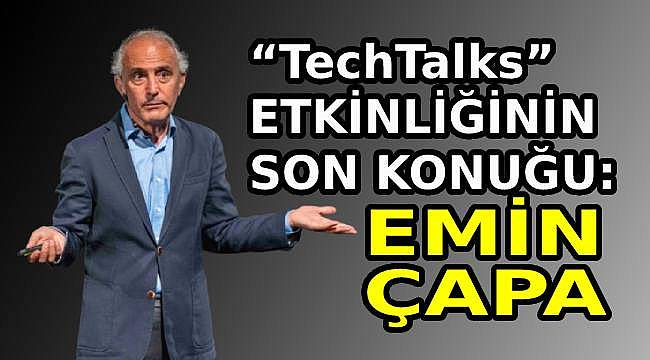 TechTalks Etkinliğinde Emin Çapa'dan İzmir'e Yaratıcı Endüstriler Önerisi