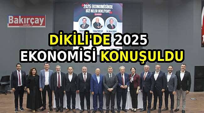 Dikili'de 2025 Ekonomisi Üzerine Söyleşi: Hakan Güldağ, Şeref Oğuz ve Vahap Munyar