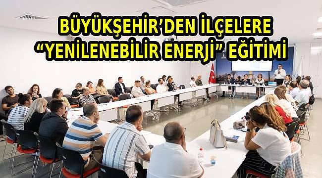 İzmir Büyükşehir Belediyesi'nden İlçelere Enerji Yönetim Sistemi Eğitimi 