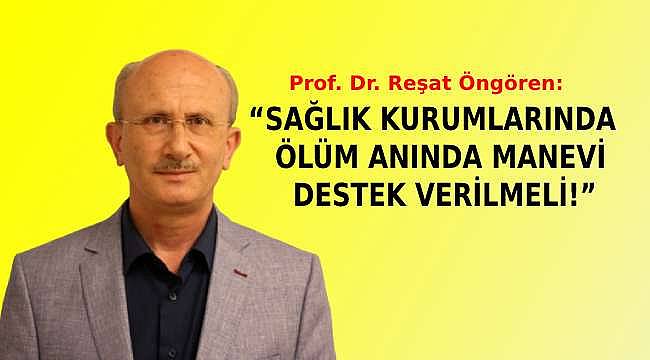 Sağlık kurumlarında ölüm anında manevi destek verilmeli!