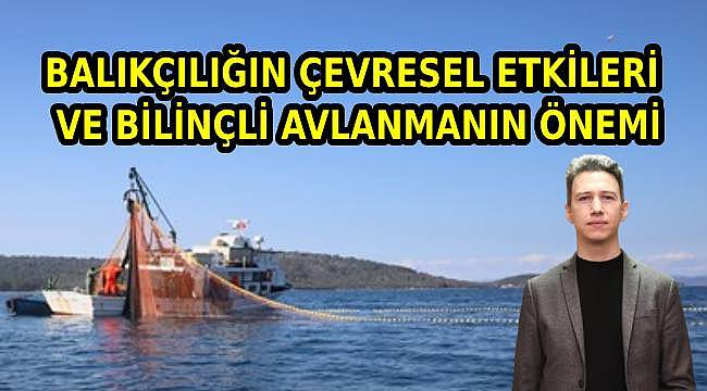 Yasadışı Balıkçılık ve Deniz Kirliliği: Uzmanlardan Uyarılar