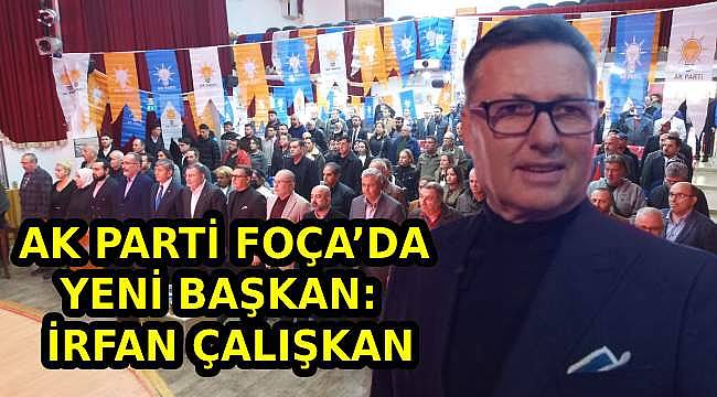 AK Parti Foça İlçe Başkanlığı'na İrfan Çalışkan Seçildi