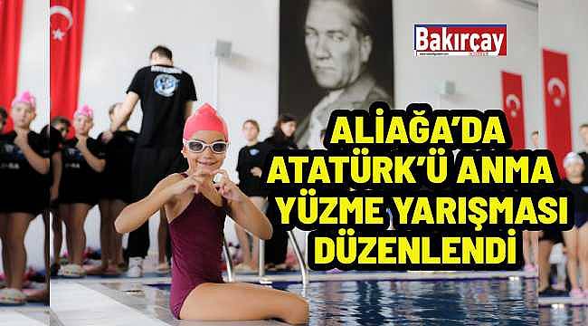 Aliağa'da 10 Kasım Atatürk'ü Anma Etkinlikleri: Genç Yüzücüler Yarıştı