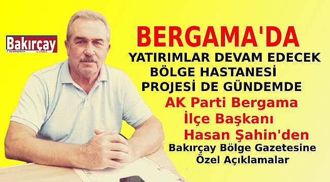 Bergama AK Parti İlçe Başkanı Hasan Şahin: "Millet Bahçesi Şubat Ayında Bitiyor"