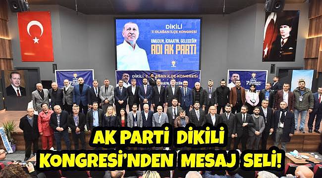 Dikili'de AK Parti Kongresi: Şekerci Yeniden Başkan, Kasapoğlu'dan Vurgulu Mesajlar