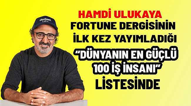 Hamdi Ulukaya 'En Güçlü 100 İş İnsanı' Listesinde