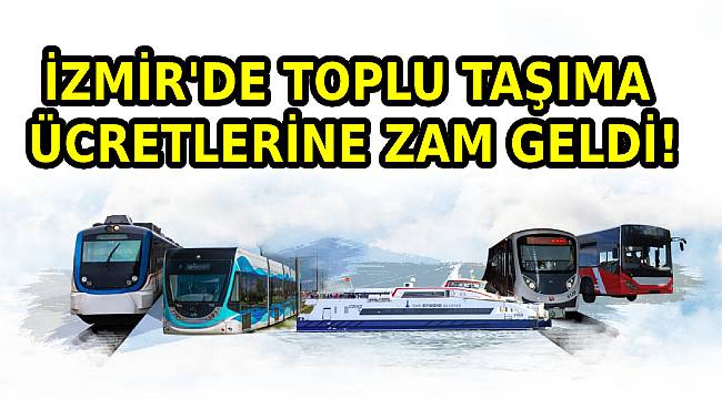 İzmir'de Toplu Taşıma Ücretlerine ZAM: 7 Kasım'dan İtibaren Geçerli!