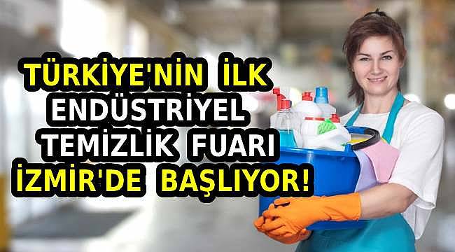 Türkiye'nin İlk Endüstriyel Temizlik Fuarı İZCLEAN, 6-9 Kasım'da İzmir'de!