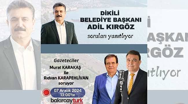 Dikili Belediye Başkanı Adil Kırgöz, Gazetecilerle Gündemi Değerlendirecek 