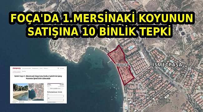 Foça'da Mersinaki Koyu Satışına Karşı İmza Kampanyası Başlatıldı