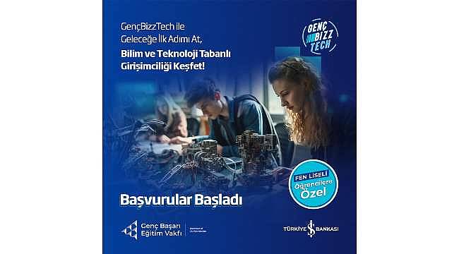 GençBizzTech Projesinin Yeni Dönem Başvuruları 16 Aralık'ta Sona Eriyor 