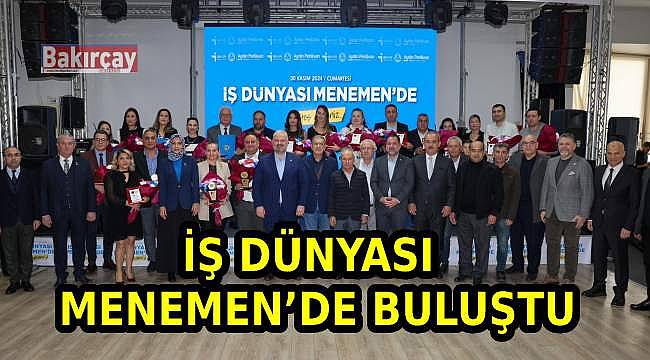 İş Dünyası Menemen'de Buluşuyor Etkinliğinin İkincisi Gerçekleştirildi