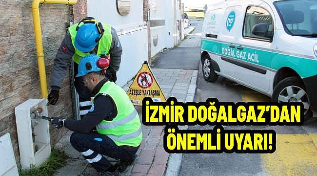 İzmir Doğalgaz'dan Kritik Uyarı: Doğalgaz Kokusunda Yapılması Gerekenler