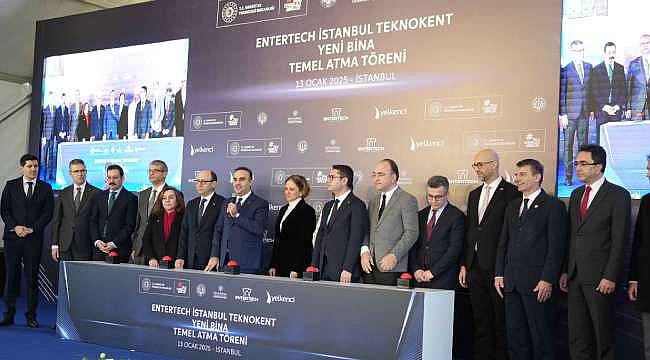 Entertech İstanbul Teknokent'in Yeni Binasının Temeli Atıldı