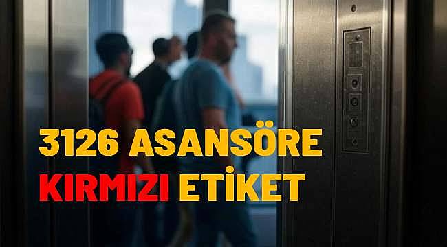 İzmir'de 3126 Asansöre Kırmızı Etiket 