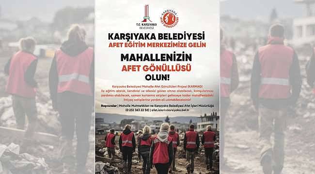 Karşıyaka 'Mahalle Afet Gönüllüleri'ni arıyor!