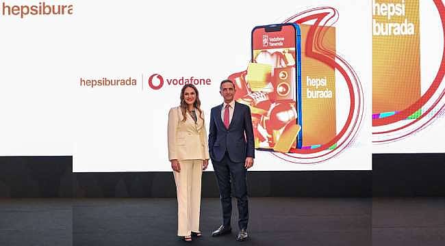 Vodafone ve Hepsiburada'dan E-Ticaret Alanında Stratejik İş Birliği